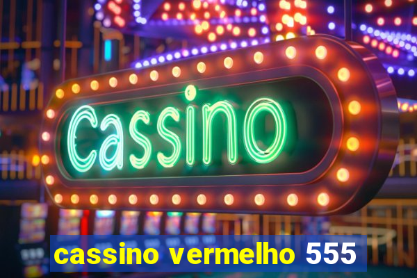 cassino vermelho 555